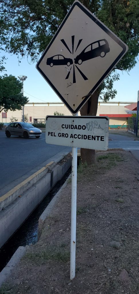 Ironic warning sign in Mendoza, Argentina. It's the ditches you have to watch for.